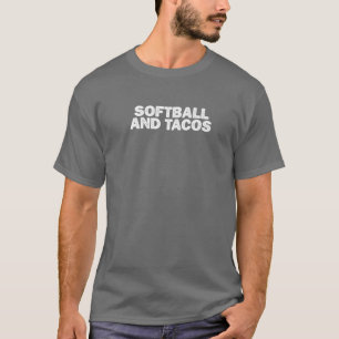 Sarcastic Funny Softball und Tacos Sprichwort Sarc T-Shirt