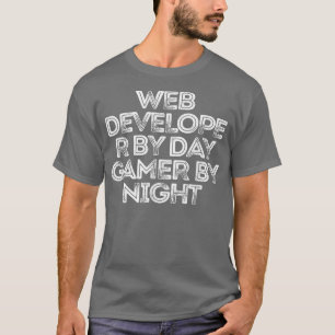Sarcastic Funny Sprichwort Web Developer By Day Ga T-Shirt