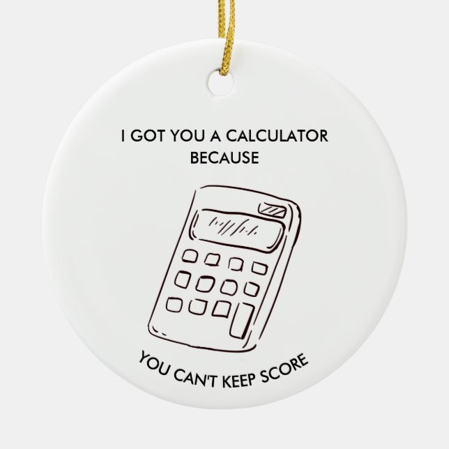  Sarcastic Gag Gift for Teammates Friends  Keramik Ornament (Vorne)