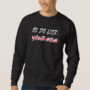 Sarcastic Gag, um Ihre Mama Sarcasm-Zitate aufzuli Sweatshirt