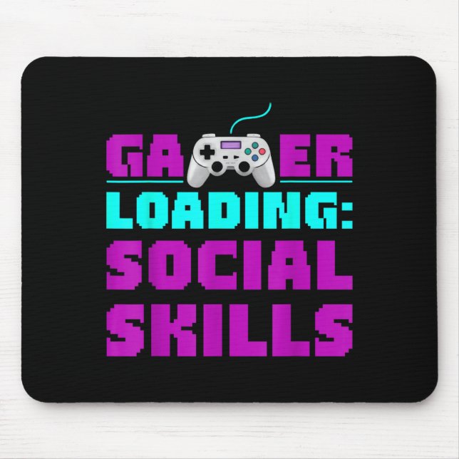 Sarcastic Gamer Loading Social Skills Funny Video  Mousepad (Vorne)