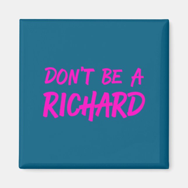 Sarcastic Gift For Men Women - Adult Humor Dont Be Magnet (Vorne)