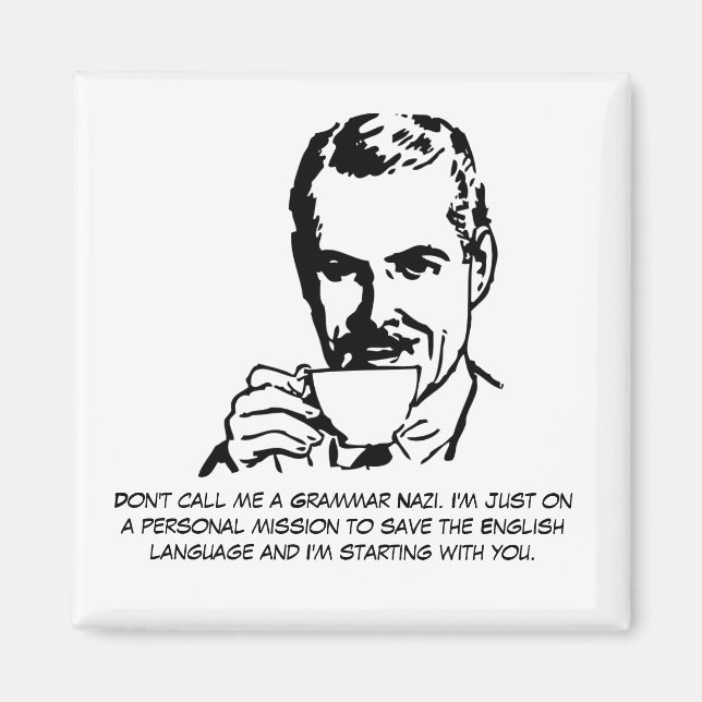 Sarcastic Grammar Nazi Magnet (Vorne)