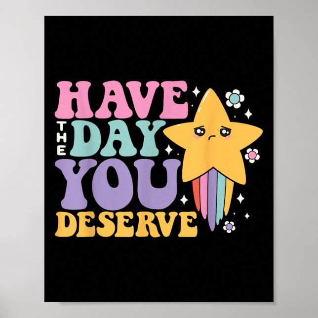 Sarcastic Have The Day You Deserve Tee - Uni Adult Poster (Vorne)