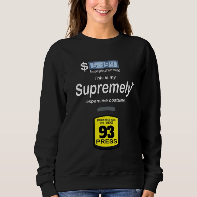 Sarcastic High Gas Prices   Gasoline Gas Pump Cost Sweatshirt (Vorderseite)