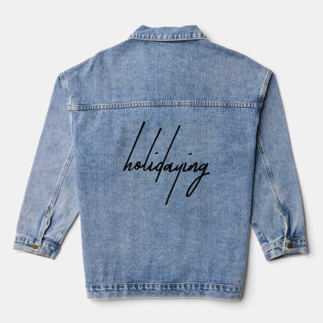 Sarcastic "Holidaying" Zitat Denim Jacket Jeansjacke (Rückseite)