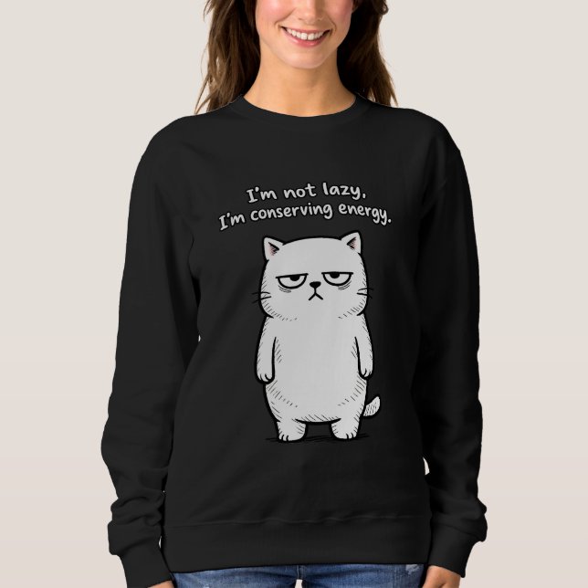 Sarcastic Humor Cat Graphic - Funny Animal Meme Sweatshirt (Vorderseite)