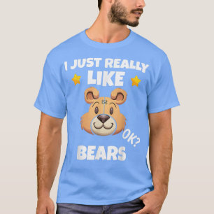 Sarcastic ich einfach wirklich wie Bären Addict Me T-Shirt