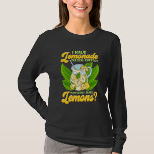 Sarcastic Ich habe Limonade, wie ich Lemons Sar ma T-Shirt