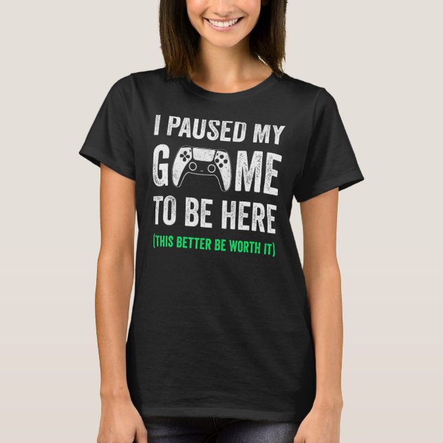 Sarcastic Ich hielt mein Spiel an, hier Gamer Men  T-Shirt (Vorderseite)