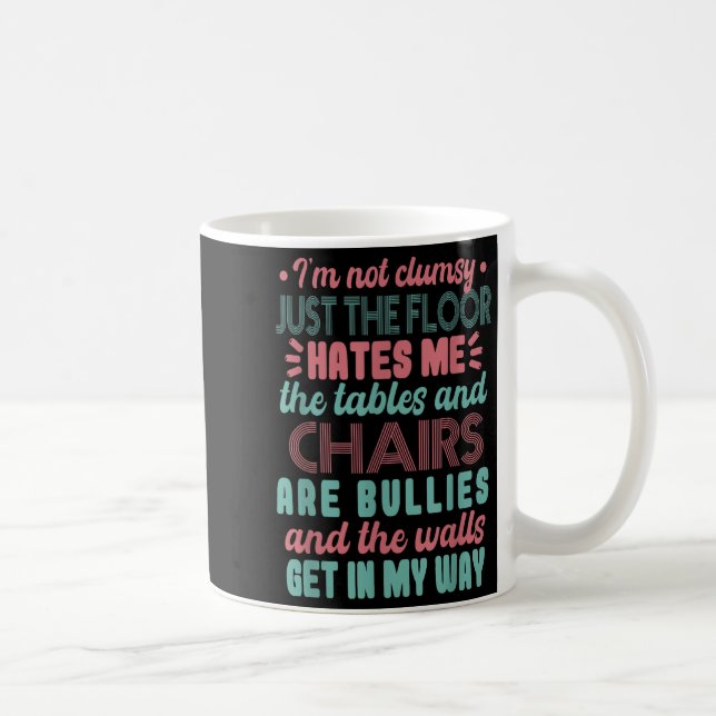 Sarcastic Im Not Clumsy I'm Not Clumsy  Kaffeetasse (Rechts)