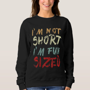 Sarcastic Im Spaß nicht Kurze Sized Kurze Person Sweatshirt