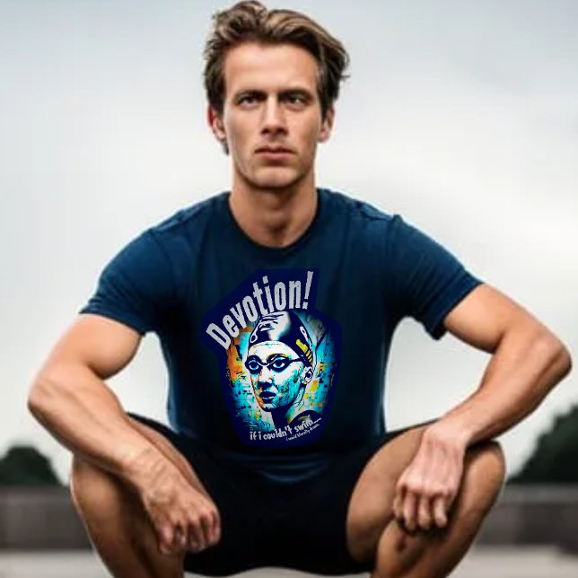 Sarcastic Inspiration T - Shirt ("If I couldn't swim I would literally drown!")