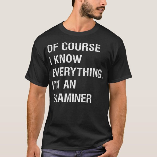 Sarcastic Insurance Examiner Funny Sprichwort T-Shirt (Vorderseite)