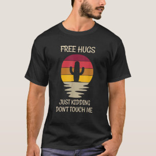 Sarcastic Kaktus freie Schläger nur kidden Don t T T-Shirt