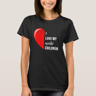 Sarcastic Meme I Liebe My Undankbare Children Mama T-Shirt