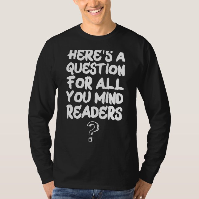 Sarcastic Mind Reader Joke Psychic T-Shirt (Vorderseite)
