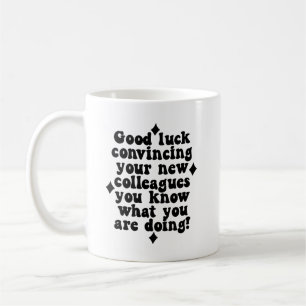 Sarcastic Office Quote - Viel Glück überzeugen mic Kaffeetasse