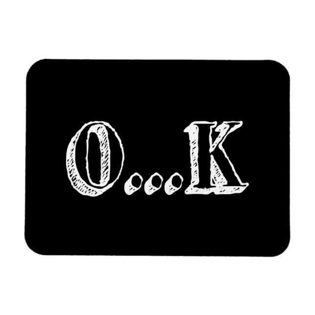 Sarcastic OK Magnet (Horizontal)