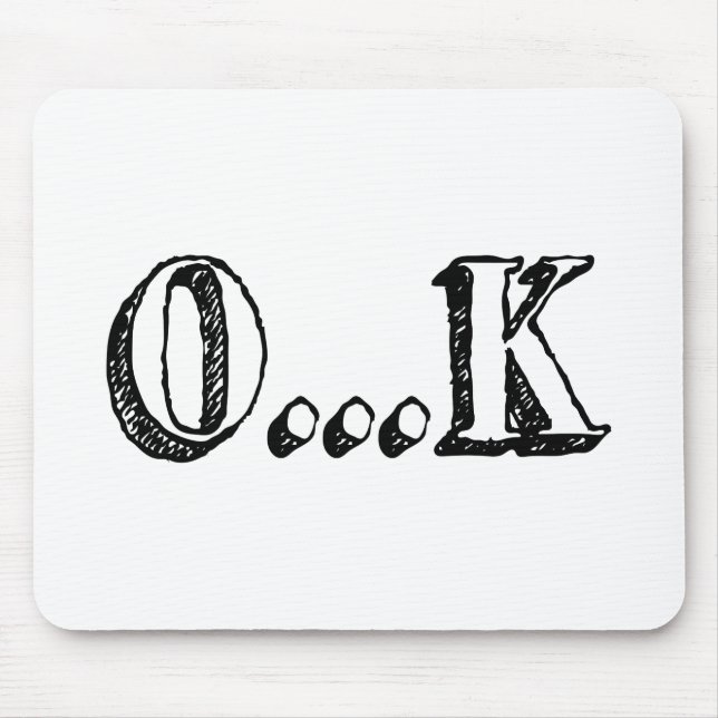Sarcastic OK Mousepad (Vorne)
