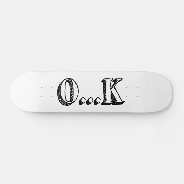 Sarcastic OK Skateboard (Horizontal)
