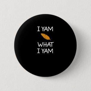Sarcastic, Pun I Yam Was ich Yam, Funny, Joke, Fam Button