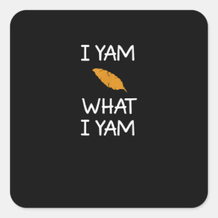 Sarcastic, Pun I Yam Was ich Yam, Funny, Joke, Fam Quadratischer Aufkleber