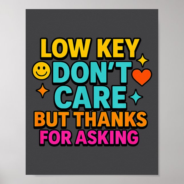 Sarcastic Quote, Low Key Dont Care But Thanks For  Poster (Vorne)