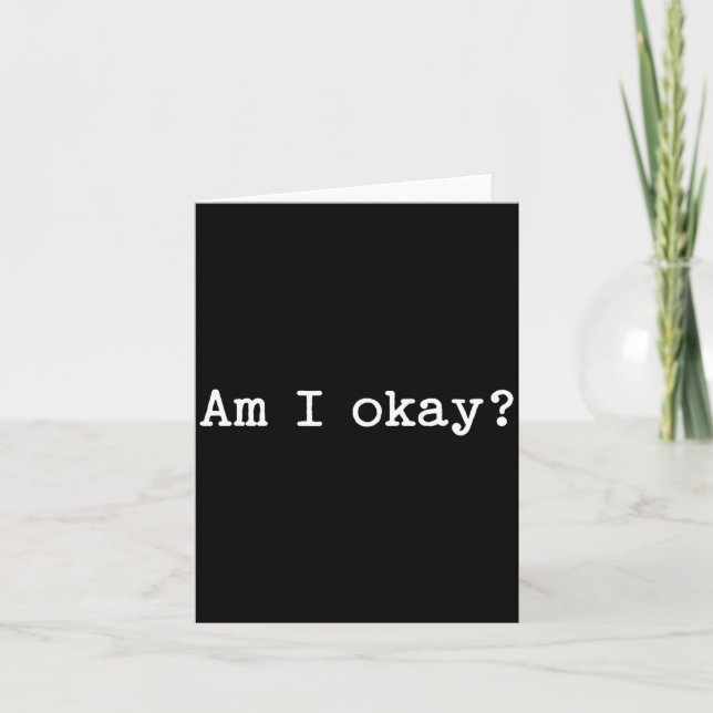 Sarcastic Quote Saying Am I Okay Work Office Meme  Karte (Vorderseite)