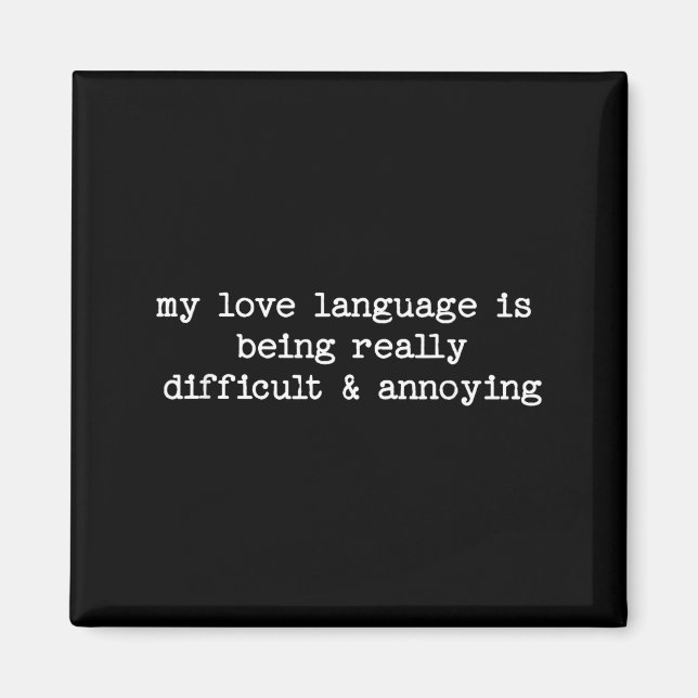 Sarcastic Quote Saying Fun Snarky Gift Difficult & Magnet (Vorne)