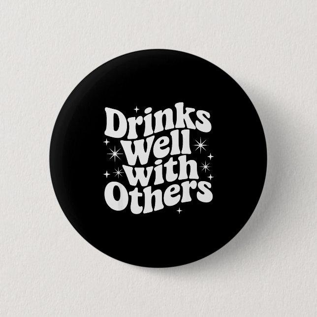 Sarcastic Quote Saying Gift Drinks Well With Other Button (Vorderseite)