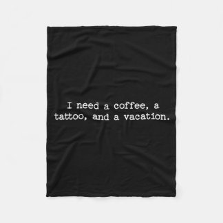 Sarcastic Quote Saying Gift I Need A Coffee Tattoo Fleecedecke
