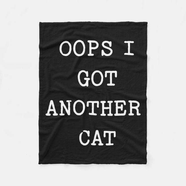 Sarcastic Quote Saying Gift Oops I Got Another Cat Fleecedecke (Vorderseite)