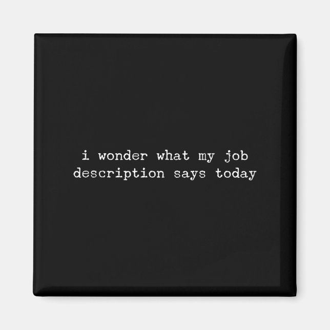 Sarcastic Quote Work Saying Snarky Gift For Office Magnet (Vorne)