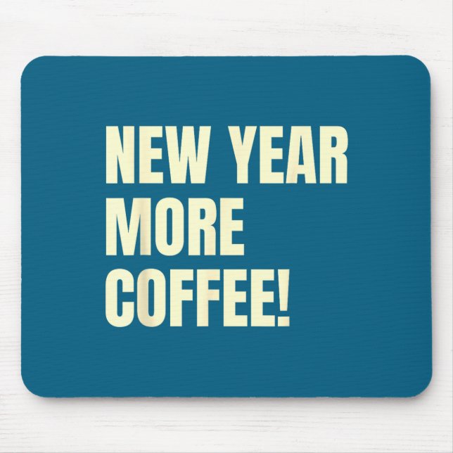 Sarcastic Resolution New Year More Coffee Funny  Mousepad (Vorne)