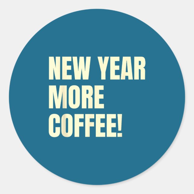 Sarcastic Resolution New Year More Coffee Funny  Runder Aufkleber (Vorderseite)