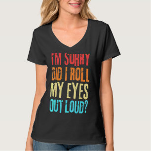 Sarcastic Retro habe ich meine Augen aus Loud gewo T-Shirt