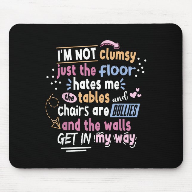 Sarcastic Saying Im Not Clumsy Men Women Boys Girl Mousepad (Vorne)