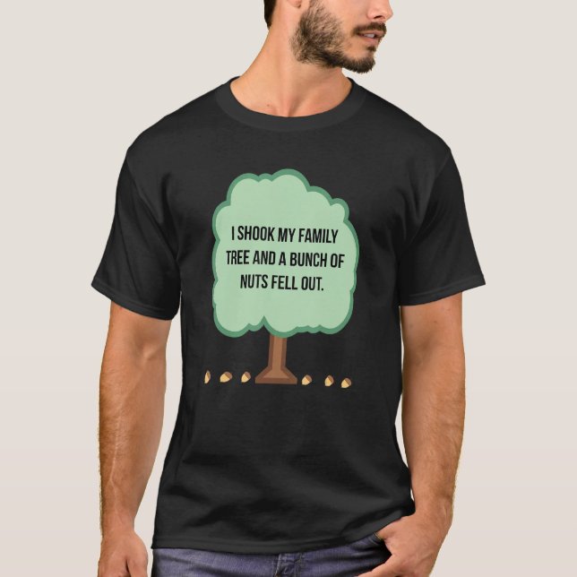 Sarcastic Spaß ich schüttelte meinen Familienbaum  T-Shirt (Vorderseite)