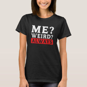 Sarcastic Spaß Me komisch Always Sarcasm 1 T-Shirt
