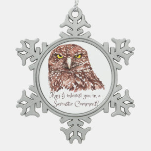 Sarcastic Spaß Zitat Wasserfarben Grumpe Owl Schneeflocken Zinn-Ornament