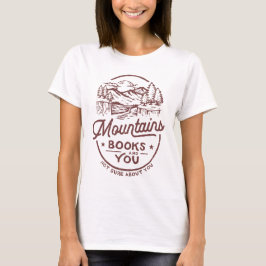 Sarcastic Sprichwort Books Mountains for Introvert T-Shirt