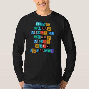 Sarcastic Sprichwort Funny mache sich Sorgen um mi T-Shirt