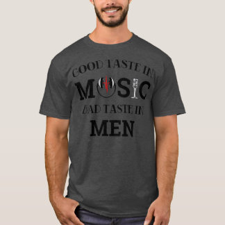 Sarcastic Sprichwort Good Bad Taste of Music Men T-Shirt