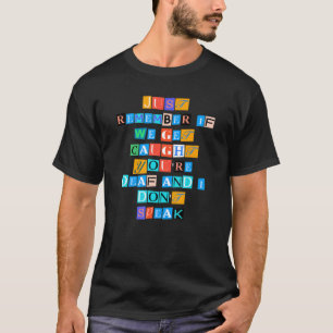 Sarcastic Sprichwort lustig nur denken, wenn wir C T-Shirt