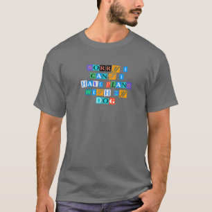Sarcastic Sprichwort lustig Sorry, dass ich keine T-Shirt