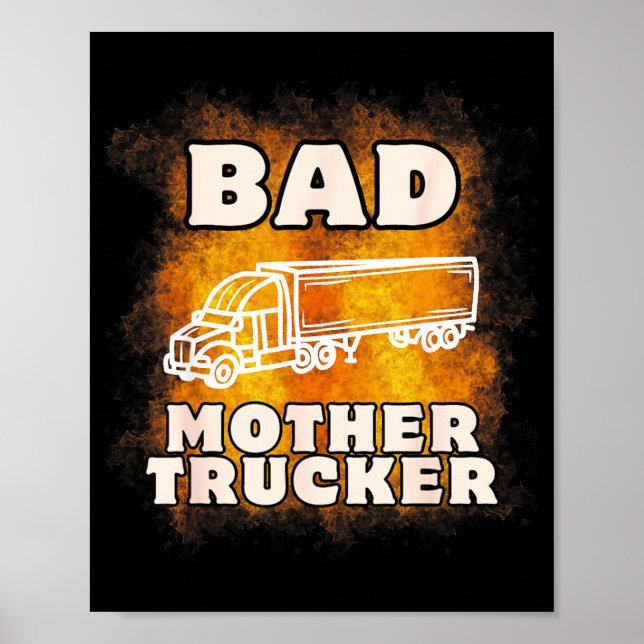 Sarcastic Trucking Humor Quote For Bad Mother Truc Poster (Vorne)