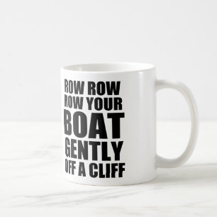 Sarcastic Zitat: Ihr Boot von einer Klippe abreiße Tasse