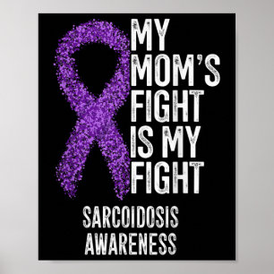 Sarcoidose Meine Mamas kämpfen ist meine Bekämpfun Poster