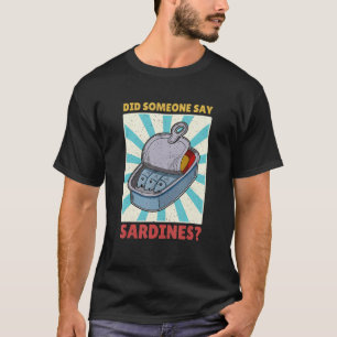 Sardelle Sardellen Geschirr Fischkonserven Fischkü T-Shirt